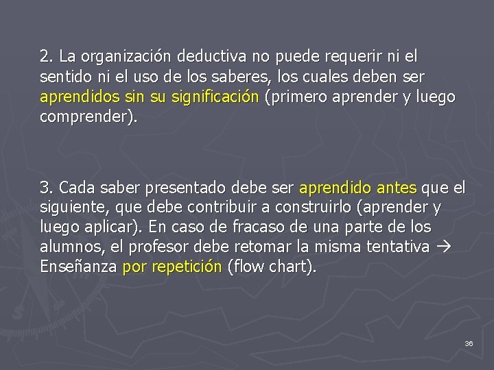 2. La organización deductiva no puede requerir ni el sentido ni el uso de