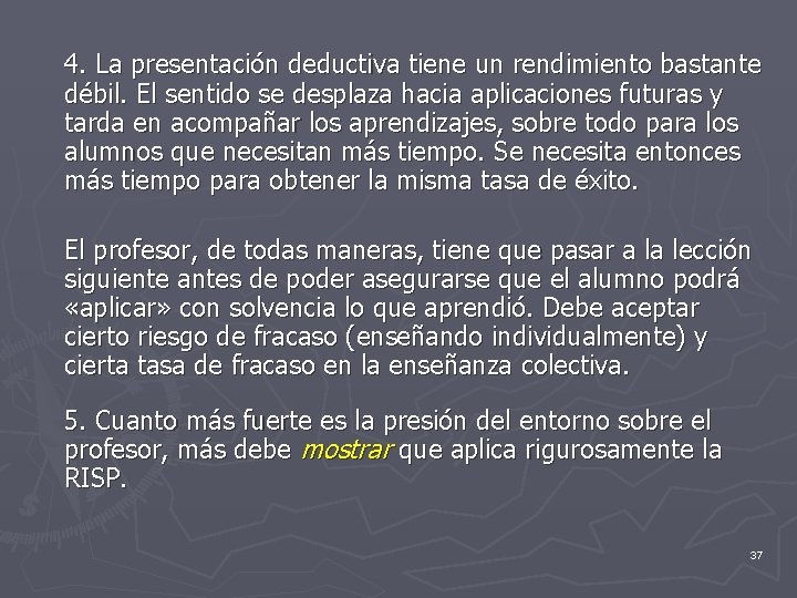 4. La presentación deductiva tiene un rendimiento bastante débil. El sentido se desplaza hacia