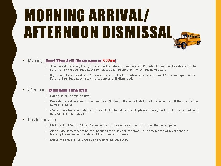 MORNING ARRIVAL/ AFTERNOON DISMISSAL • Morning: 7: 30 am • If you want breakfast,
