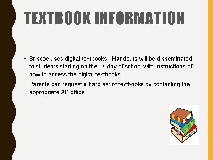 TEXTBOOK INFORMATION • Briscoe uses digital textbooks. Handouts will be disseminated to students starting TEXTBOOK INFORMATION • Briscoe uses digital textbooks. Handouts will be disseminated to students starting