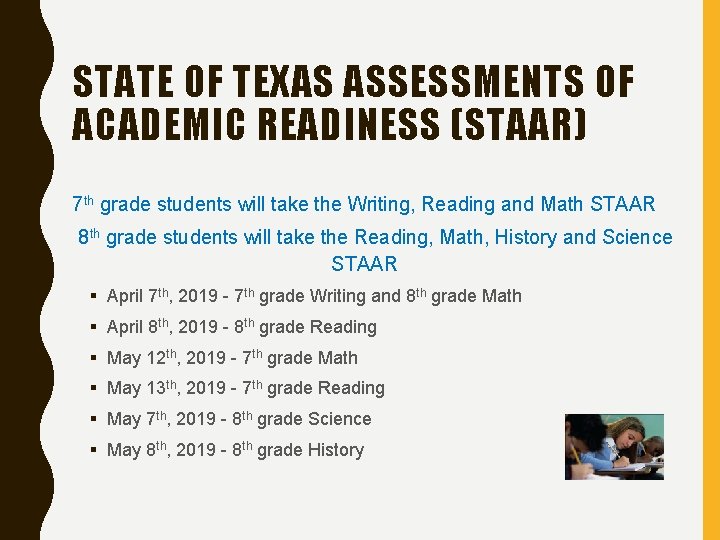 STATE OF TEXAS ASSESSMENTS OF ACADEMIC READINESS (STAAR) 7 th grade students will take STATE OF TEXAS ASSESSMENTS OF ACADEMIC READINESS (STAAR) 7 th grade students will take