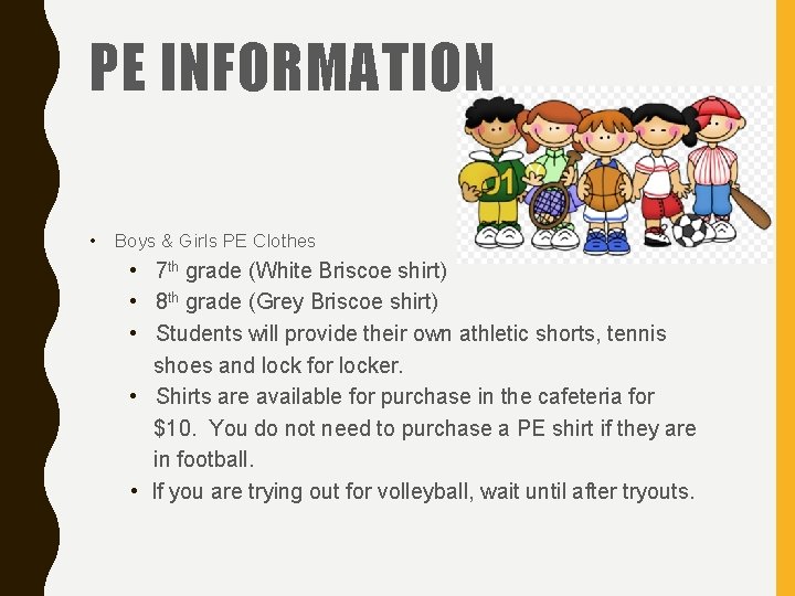 PE INFORMATION • Boys & Girls PE Clothes • 7 th grade (White Briscoe