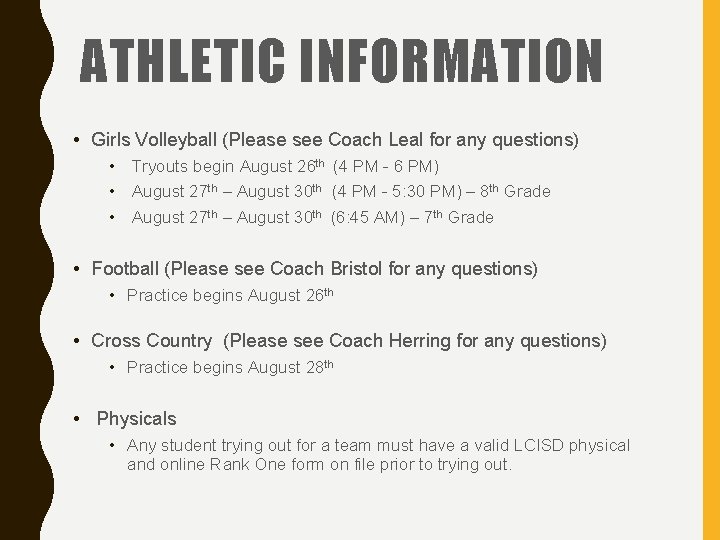 ATHLETIC INFORMATION • Girls Volleyball (Please see Coach Leal for any questions) • Tryouts