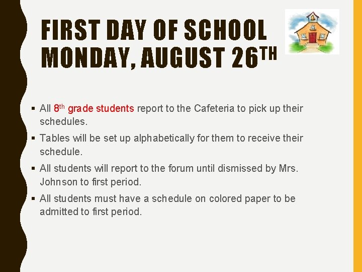 FIRST DAY OF SCHOOL TH MONDAY, AUGUST 26 § All 8 th grade students