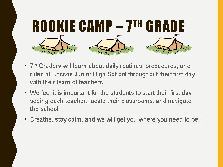 ROOKIE CAMP – 7 TH GRADE • 7 th Graders will learn about daily