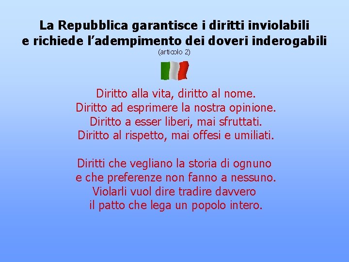 La Repubblica garantisce i diritti inviolabili e richiede l’adempimento dei doveri inderogabili (articolo 2)