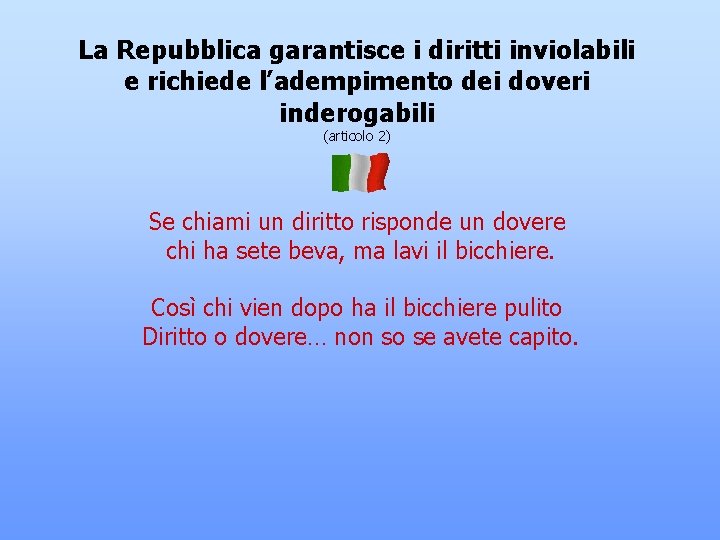 La Repubblica garantisce i diritti inviolabili e richiede l’adempimento dei doveri inderogabili (articolo 2)