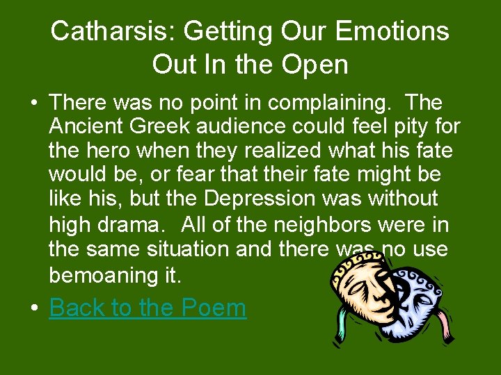 Catharsis: Getting Our Emotions Out In the Open • There was no point in