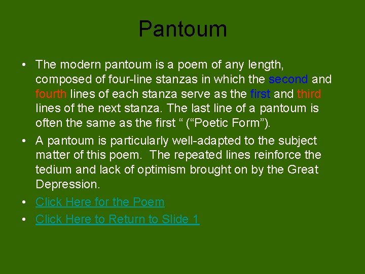 Pantoum • The modern pantoum is a poem of any length, composed of four-line