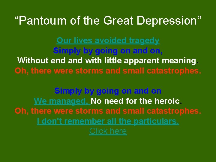 “Pantoum of the Great Depression” Our lives avoided tragedy Simply by going on and