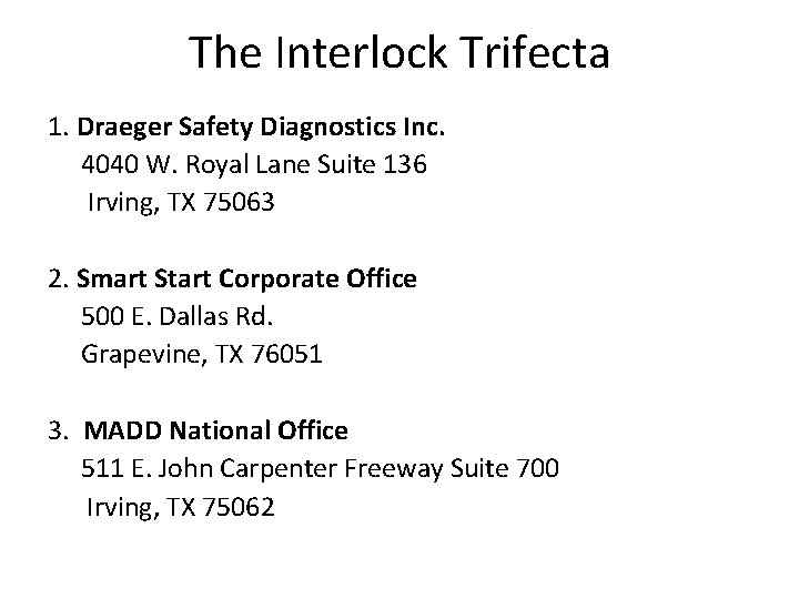 The Interlock Trifecta 1. Draeger Safety Diagnostics Inc. 4040 W. Royal Lane Suite 136