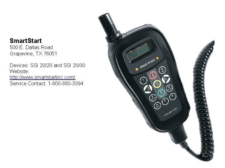 Smart. Start 500 E. Dallas Road Grapevine, TX 76051 Devices: SSI 20/20 and SSI