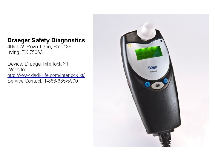 Draeger Safety Diagnostics 4040 W. Royal Lane, Ste. 136 Irving, TX 75063 Device: Draeger