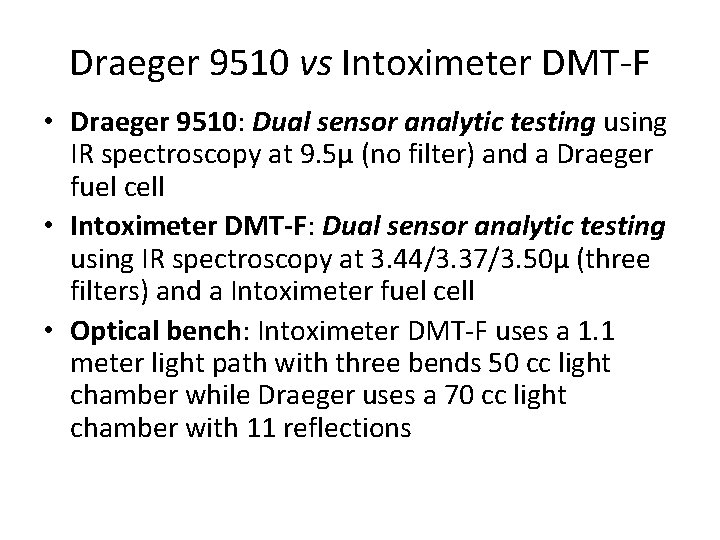 Draeger 9510 vs Intoximeter DMT-F • Draeger 9510: Dual sensor analytic testing using IR