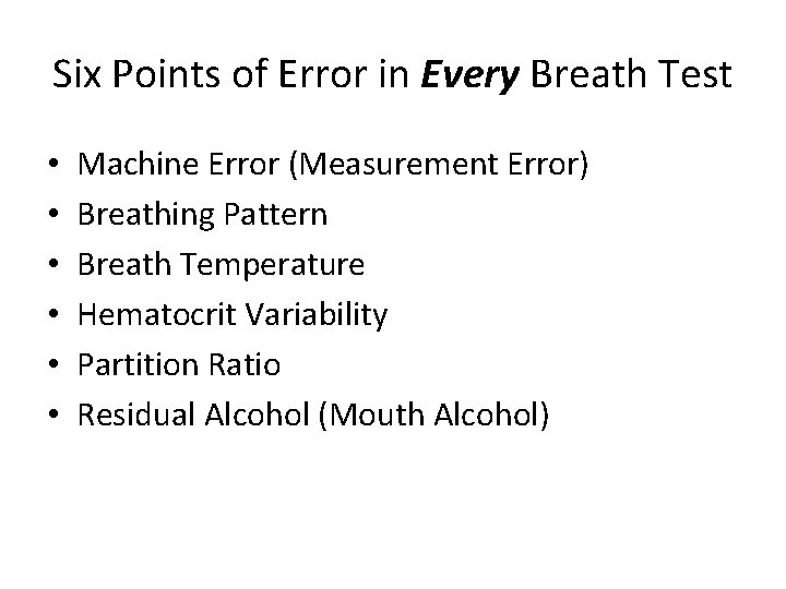 Six Points of Error in Every Breath Test • • • Machine Error (Measurement