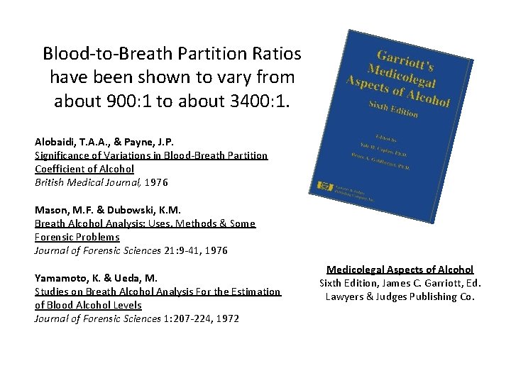 Blood-to-Breath Partition Ratios have been shown to vary from about 900: 1 to about