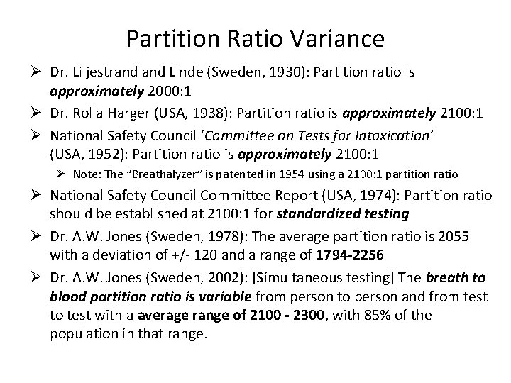 Partition Ratio Variance Ø Dr. Liljestrand Linde (Sweden, 1930): Partition ratio is approximately 2000: