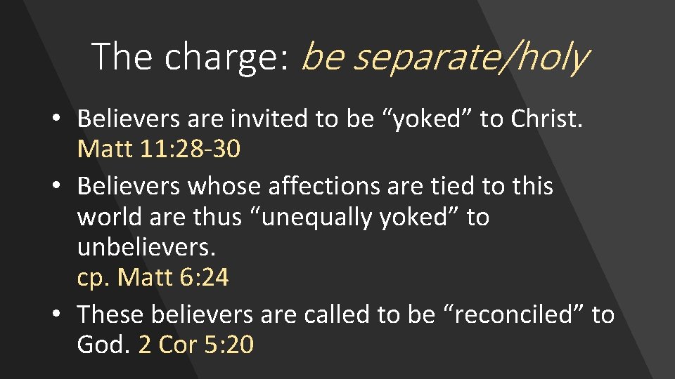UNEQUALLY YOKED with unbelievers Do not be UNEQUALLY