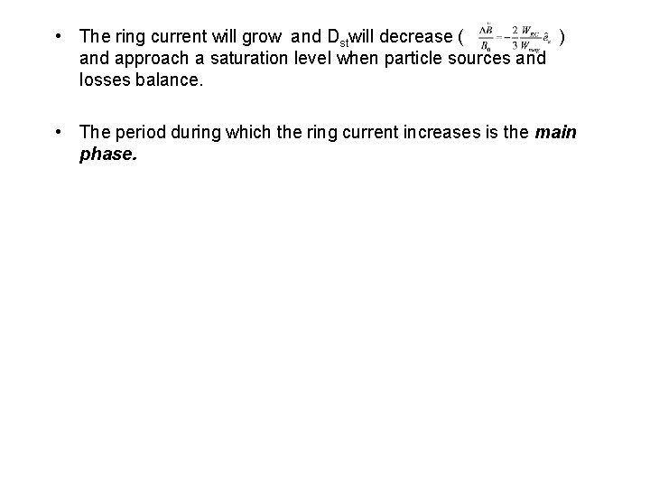  • The ring current will grow and Dstwill decrease ( ) and approach