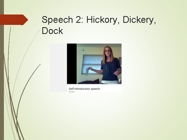 Speech 2: Hickory, Dickery, Dock Speech 2: Hickory, Dickery, Dock