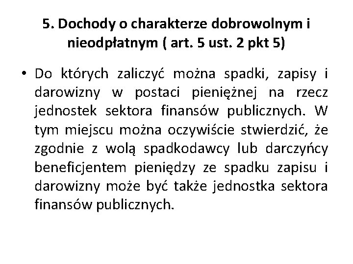 5. Dochody o charakterze dobrowolnym i nieodpłatnym ( art. 5 ust. 2 pkt 5)
