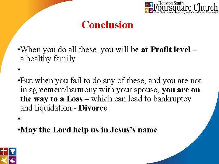 Conclusion • When you do all these, you will be at Profit level –