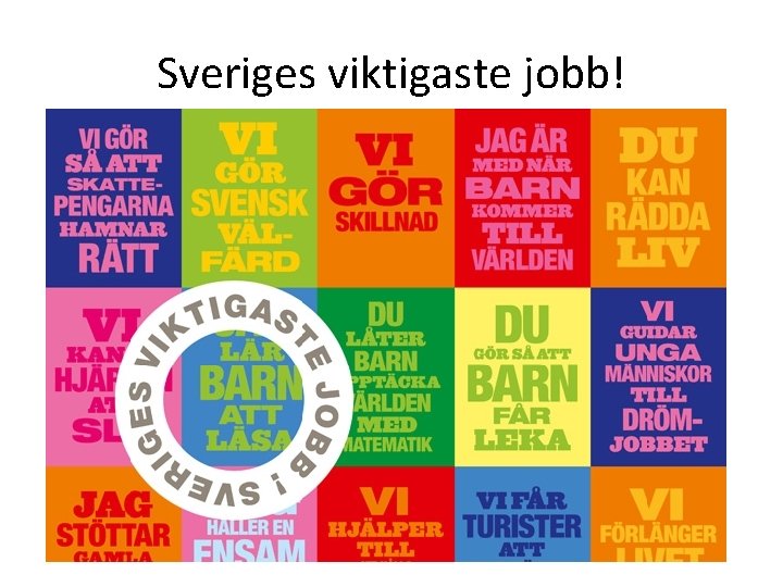Sveriges viktigaste jobb! 