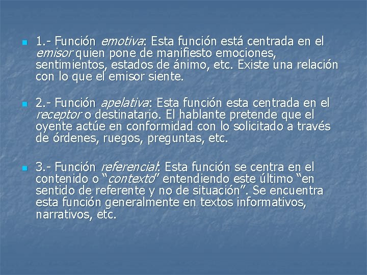 n n n 1. - Función emotiva: Esta función está centrada en el emisor