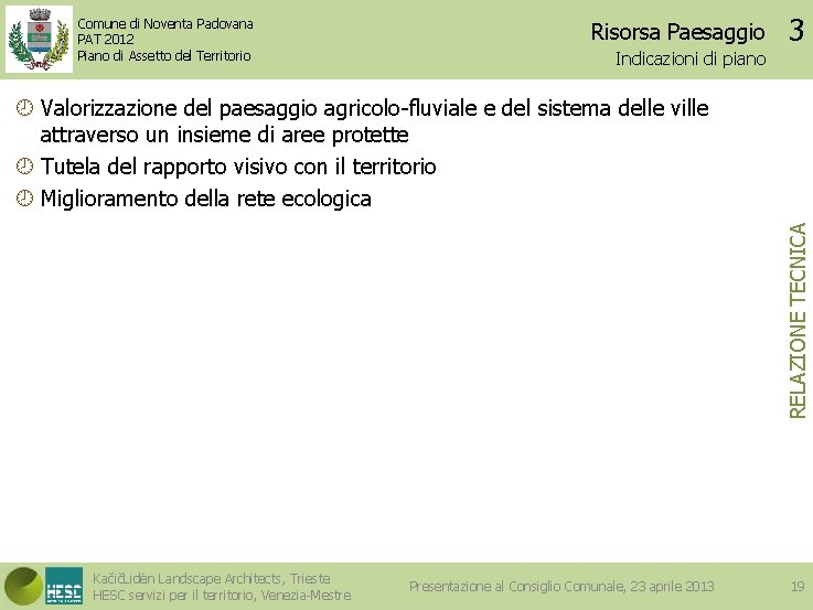 Comune di Noventa Padovana PAT 2012 Piano di Assetto del Territorio Risorsa Paesaggio Indicazioni