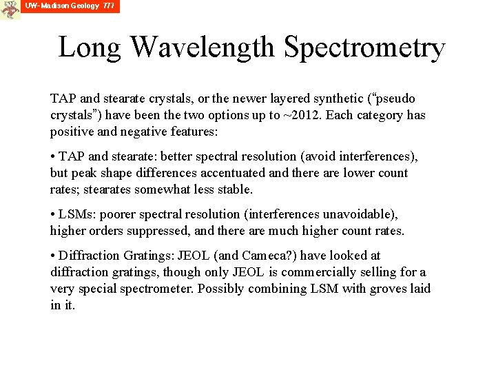 Long Wavelength Spectrometry TAP and stearate crystals, or the newer layered synthetic (“pseudo crystals”)