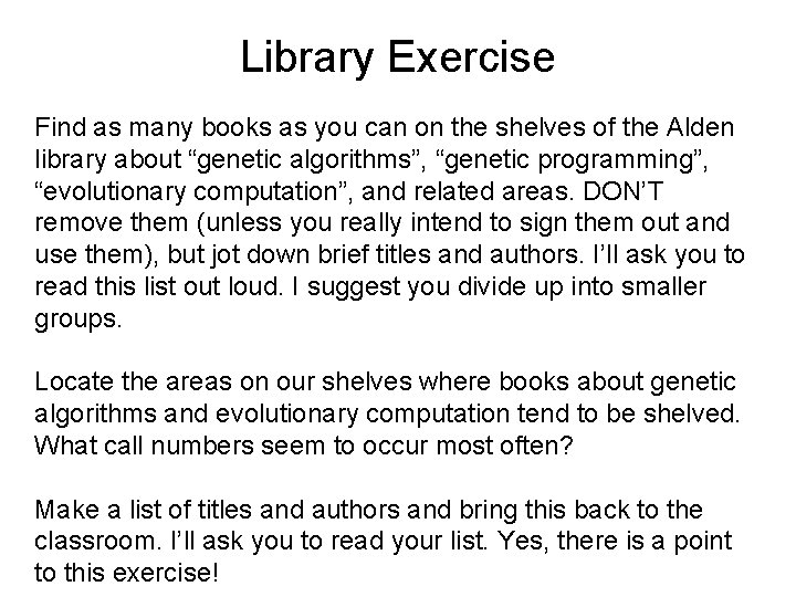 Library Exercise Find as many books as you can on the shelves of the