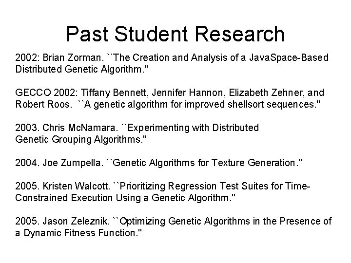 Past Student Research 2002: Brian Zorman. ``The Creation and Analysis of a Java. Space-Based