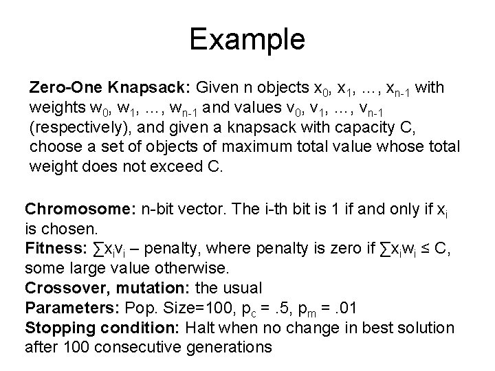 Example Zero-One Knapsack: Given n objects x 0, x 1, …, xn-1 with weights