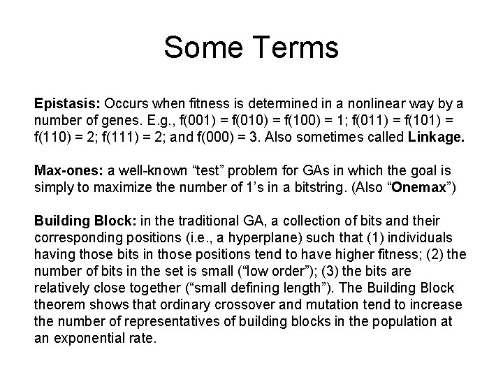 Some Terms Epistasis: Occurs when fitness is determined in a nonlinear way by a