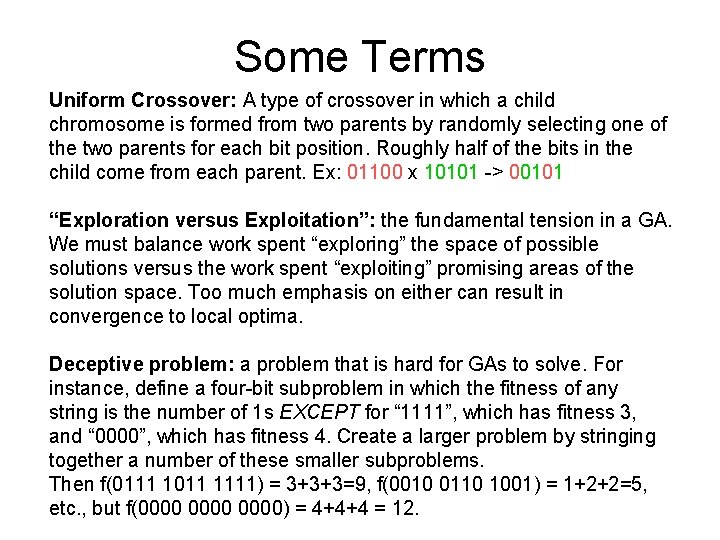 Some Terms Uniform Crossover: A type of crossover in which a child chromosome is