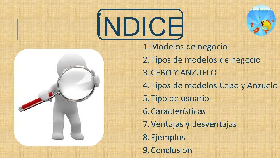 ÍNDICE 1. Modelos de negocio 2. Tipos de modelos de negocio 3. CEBO Y