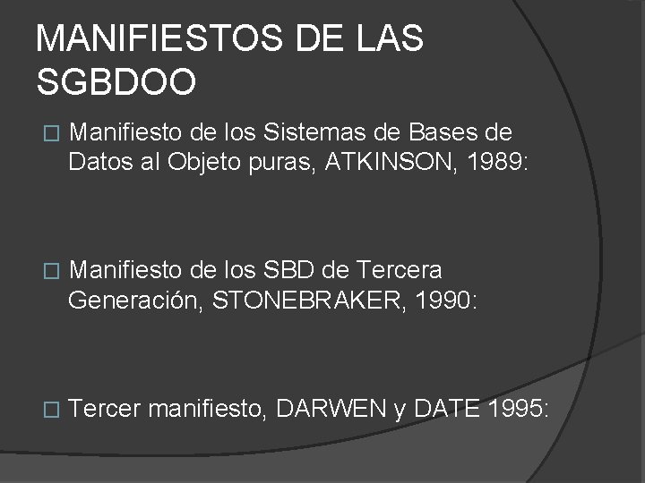MANIFIESTOS DE LAS SGBDOO � Manifiesto de los Sistemas de Bases de Datos al