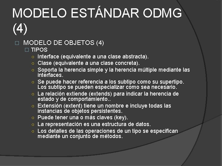 MODELO ESTÁNDAR ODMG (4) � MODELO DE OBJETOS (4) � TIPOS ○ Interface (equivalente