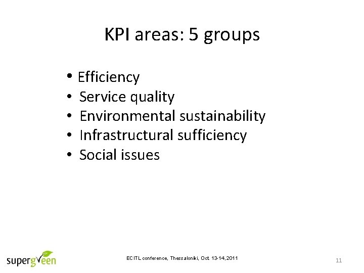 KPI areas: 5 groups • Efficiency • Service quality • Environmental sustainability • Infrastructural