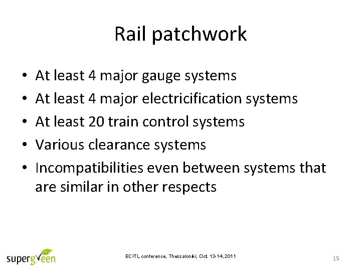 Rail patchwork • • • At least 4 major gauge systems At least 4