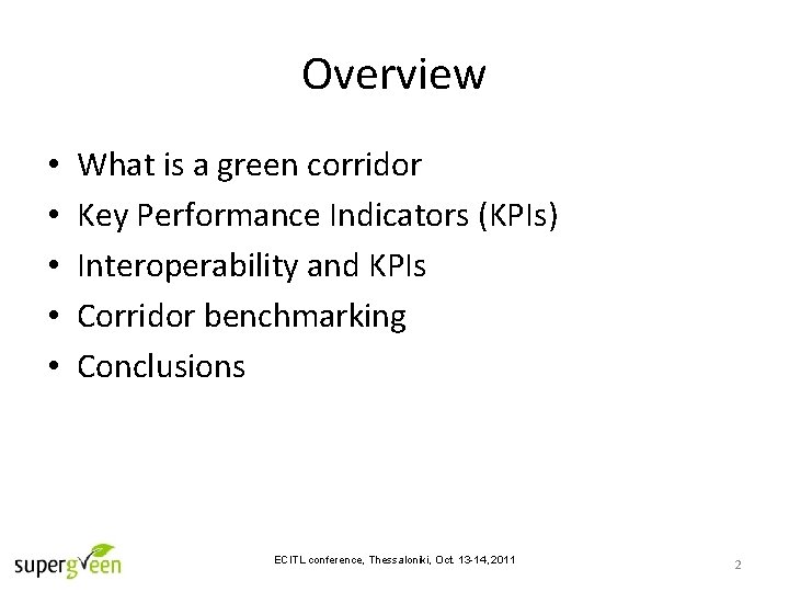 Overview • • • What is a green corridor Key Performance Indicators (KPIs) Interoperability