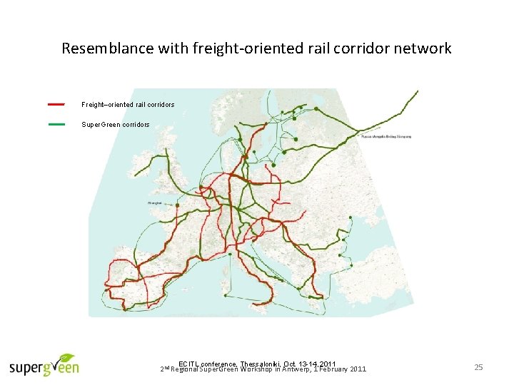 Resemblance with freight-oriented rail corridor network Freight–oriented rail corridors Super. Green corridors ECITL conference,