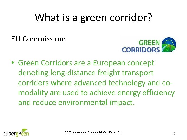 What is a green corridor? EU Commission: • Green Corridors are a European concept