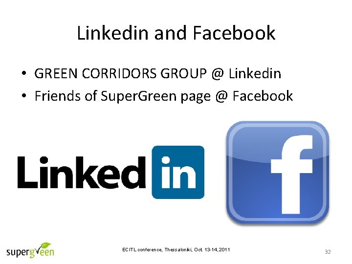 Linkedin and Facebook • GREEN CORRIDORS GROUP @ Linkedin • Friends of Super. Green