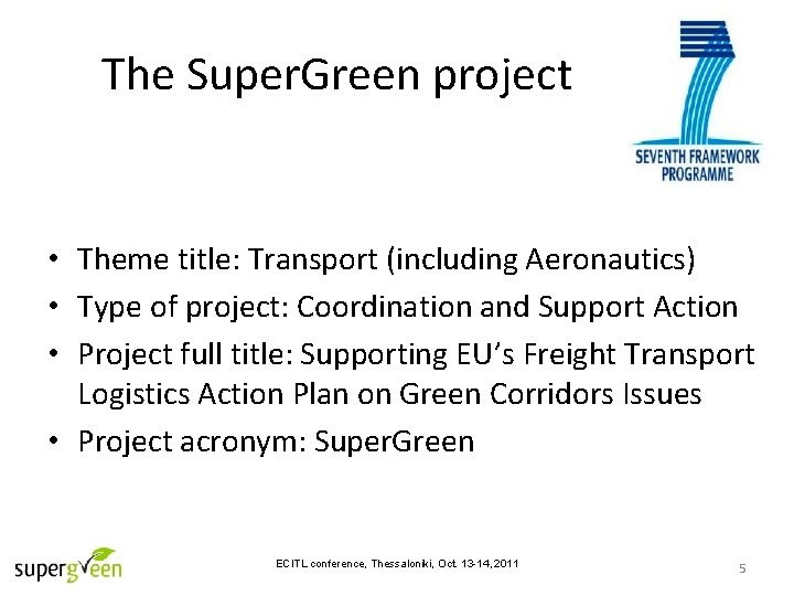 The Super. Green project • Theme title: Transport (including Aeronautics) • Type of project: