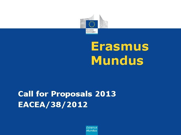 Erasmus Mundus Call for Proposals 2013 EACEA/38/2012 