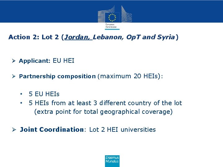Action 2: Lot 2 (Jordan, Lebanon, Op. T and Syria) Ø Applicant: EU HEI