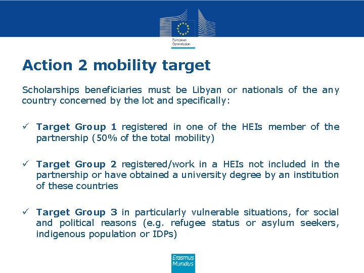 Action 2 mobility target Scholarships beneficiaries must be Libyan or nationals of the any