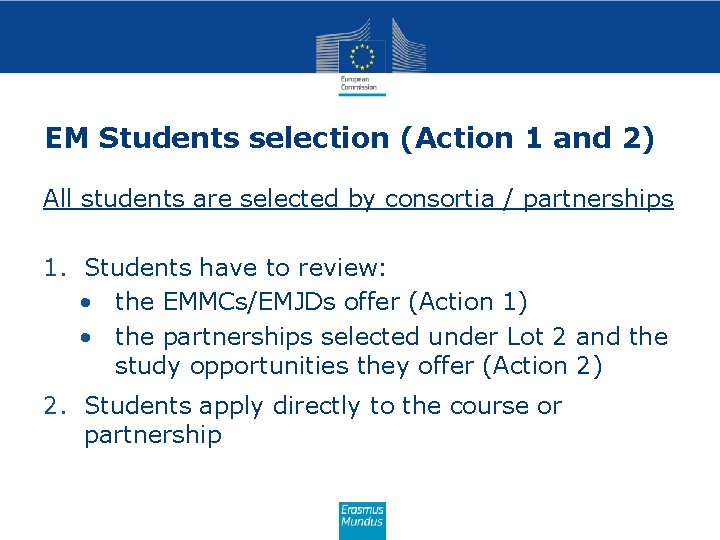 EM Students selection (Action 1 and 2) All students are selected by consortia /