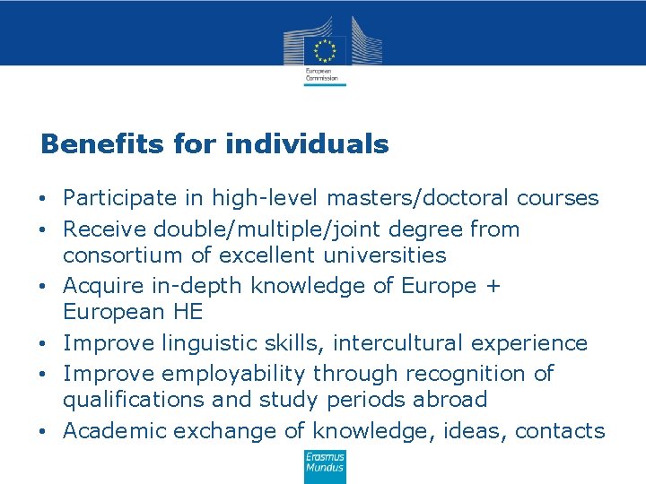 Benefits for individuals • Participate in high-level masters/doctoral courses • Receive double/multiple/joint degree from